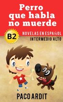 Spanish Novels Series - Perro que ladra no muerde - Novelas en español nivel intermedio alto (B2)