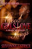 Good Girls Love Thugs 1 - Good Girls Love Thugs