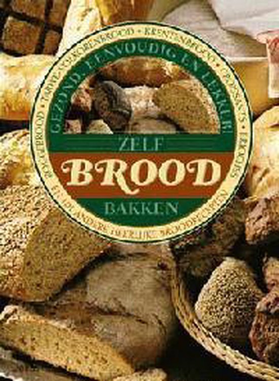 Cover van het boek 'Gezond eenvoudig en lekker! / Zelf brood bakken'