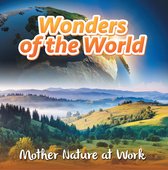 Children's Mystery & Wonders Books - Wonders of the World: Mother Nature at Work