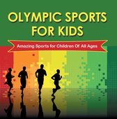 Children's Olympic Sports Books - Olympic Sports For Kids : Amazing Sports for Children Of All Ages