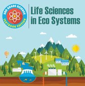 3rd Grade Science: Life Sciences in Eco Systems Textbook Edition