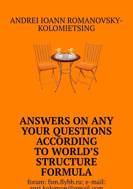 Answers on Any Your Questions According to World’s Structure Formula