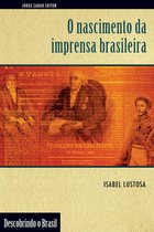 Descobrindo o Brasil - O Nascimento da Imprensa Brasileira
