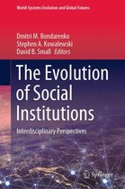 World-Systems Evolution and Global Futures - The Evolution of Social Institutions