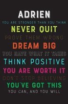 Adrien You Are Stronger Than You Think Never Quit Prove Them Wrong Dream Big You Have What It Takes Think Positive You Are Worth It Dont Stop Believin