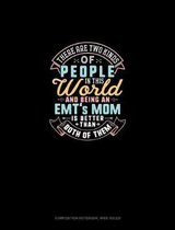There Are Two Kinds Of People In This World And Being An EMT's Mom Is Better Than Both Of Them