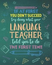 If At First You Don't Succeed Try Doing What Your Language Teacher Told You To Do The First Time: Dot Grid Notebook and Appreciation Gift for Spanish