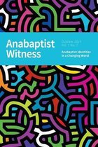 Anabaptist Witness: Volume 1. Issue 1. October 2014