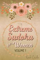 Extreme Sudoku For Women Volume 1: Mega 16 x 16 Sudoku Extreme Puzzle Book; Great Gift for Grandmas, Moms, Aunts or Sisters