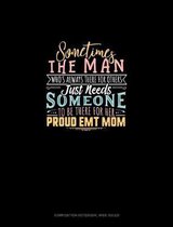 Sometimes The Man Who's Always There For The Others Just Needs Someone To Be There For Him Proud EMT Mom