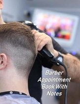Barber Appointment Book With Notes: Hourly Appointment Book