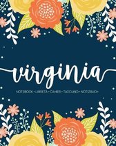 Virginia: Notebook - Libreta - Cahier - Taccuino - Notizbuch: 110 pages paginas seiten pagine: Modern Florals First Name Noteboo