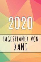 2020 Tagesplaner von Xani: Personalisierter Kalender für 2020 mit deinem Vornamen