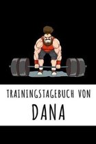 Trainingstagebuch von Dana: Personalisierter Tagesplaner f�r dein Fitness- und Krafttraining im Fitnessstudio oder Zuhause