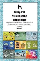 Silky-Pin 20 Milestone Challenges Silky-Pin Memorable Moments.Includes Milestones for Memories, Gifts, Grooming, Socialization & Training Volume 2