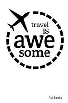 Travel Is Awesome