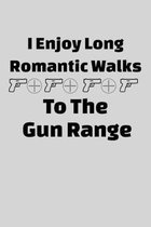 I Enjoy Long Romantic Walks To The Gun Range: Target Range Shooting Log