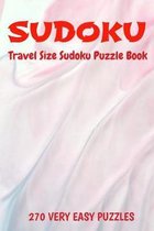 Sudoku Travel Size Puzzle Book 270 Very Easy Puzzles: 6'' X 9'' Softcover Puzzles To Challenge The Brain Solutions Included
