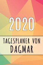 2020 Tagesplaner von Dagmar: Personalisierter Kalender f�r 2020 mit deinem Vornamen