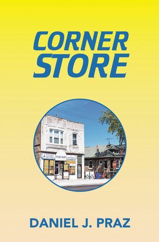 Corner Store (ebook), Daniel J. Praz 9781664124561 Boeken