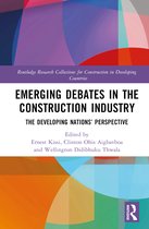 Routledge Research Collections for Construction in Developing Countries- Emerging Debates in the Construction Industry