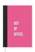 Notitieboek - Schrijfboek - Quotes - Out of office - Roze - Notitieboekje klein - A5 formaat - Schrijfblok