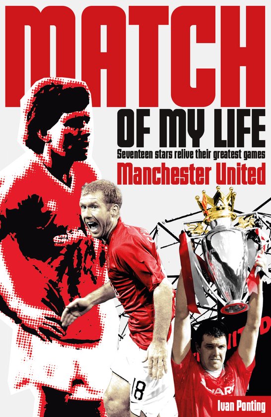 Manchester United Match of My Life Red Devils Relive Their F ... - cover