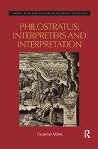 Image, Text, and Culture in Classical Antiquity- Philostratus: Interpreters and Interpretation