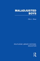 Routledge Library Editions: Education- Maladjusted Boys (RLE Edu M)