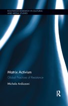 Routledge Research in Cultural and Media Studies- Matrix Activism