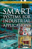 Artificial Intelligence and Soft Computing for Industrial Transformation- Smart Systems for Industrial Applications