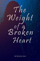 The Weight of a Broken Heart