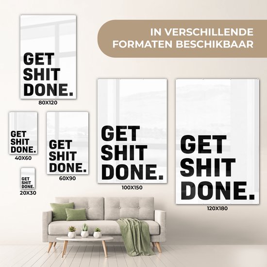 MuchoWow® Peinture sur Verre - Citations - Proverbes - Get shit done - 100x150 cm - Peintures sur Verre Peintures - Photo sur Glas