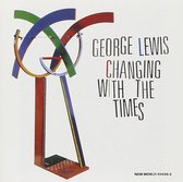 George Lewis: Changing With The Tim