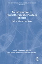 The New International Library of Group Analysis-An Introduction to Psychotherapeutic Playback Theater