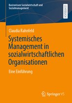 Basiswissen Sozialwirtschaft und Sozialmanagement- Systemisches Management in sozialwirtschaftlichen Organisationen