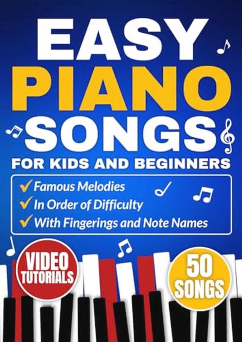 Eenvoudige Piano Songs voor Kinderen en Beginners - Bekende Melodieën in Moeilijkheidsgraad met Vingertechnieken en Notennamen