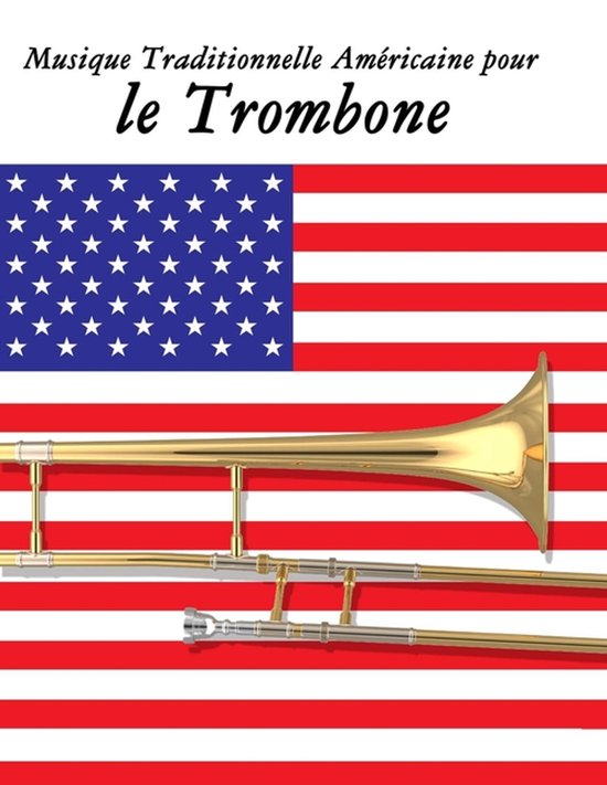 Muziekboek: Traditionele Amerikaanse Muziek voor de Trombone, met Amerikaanse vlag en trombone.