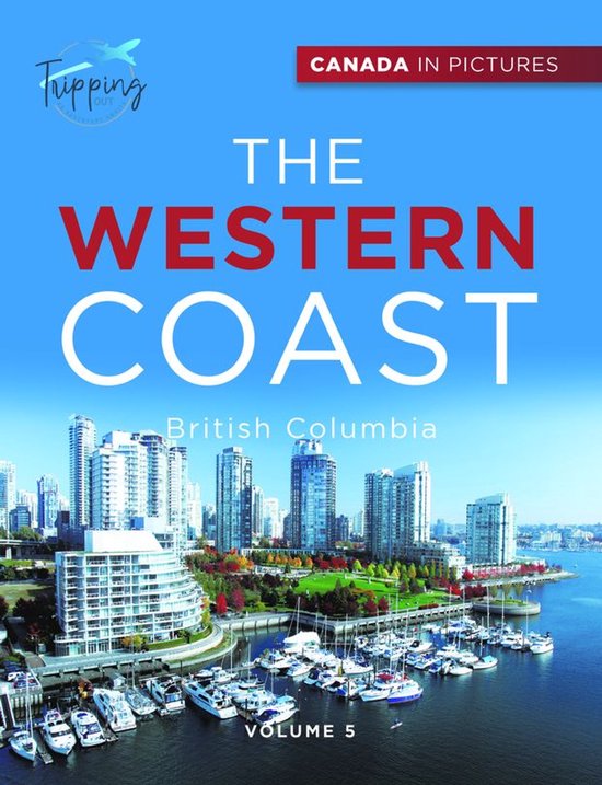 Canada In Pictures: The Western Coast - Volume 5 - British C ... - cover
