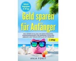 Geld Besparen voor Beginners: Slim Budgetteren, Schulden Aflossen en Financiële Doelen Bereiken