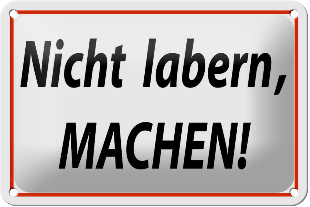 Blechschild Spruch 18x12cm Nicht labern machen