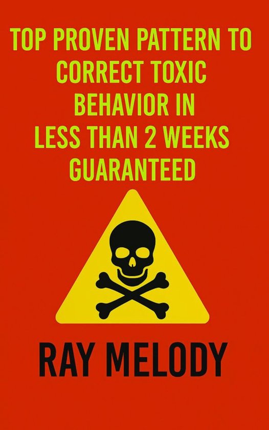Top Proven Pattern To Correct Toxic Behavior In Less Than 2  ... - cover