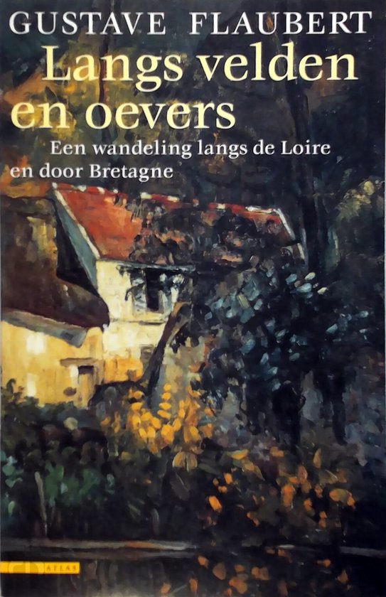Livre 'Langs velden en oevers' de Gustave Flaubert, avec une peinture d'une maisonnette aux tuiles rouges, entourée d'arbres.