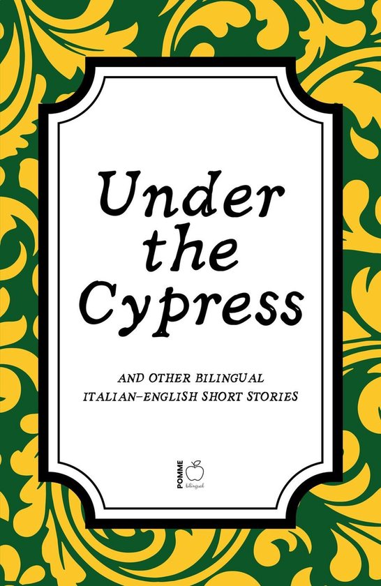 Under the Cypress And Other Bilingual Italian-English Short  ... - cover