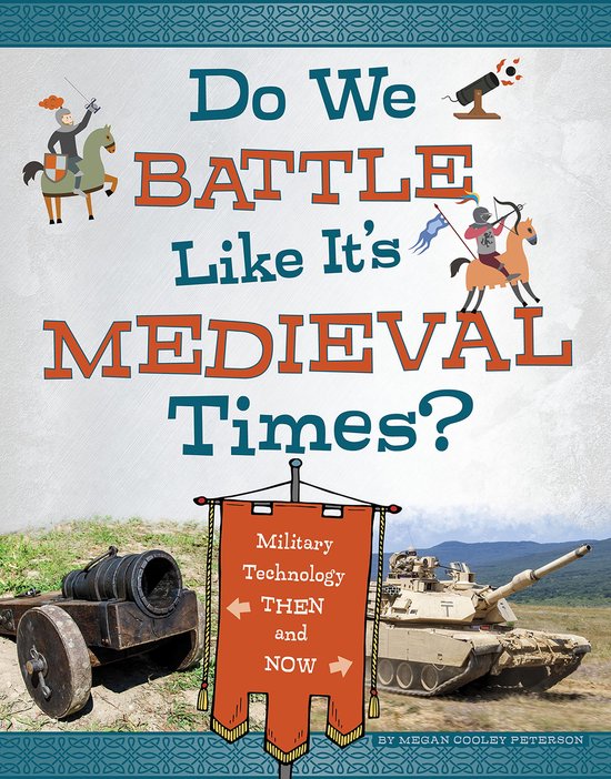 Medieval Tech Today - Do We Battle Like It's Medieval Times? - cover