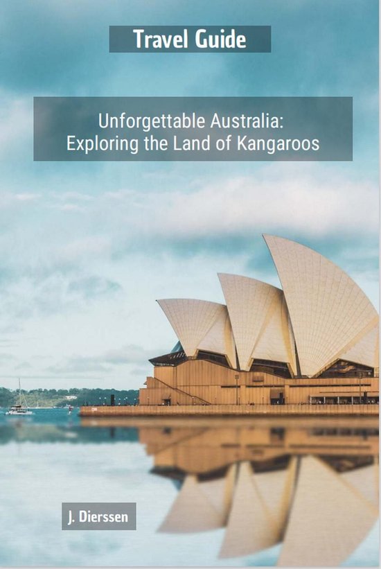 Unforgettable Australia: Exploring the Land of Kangaroos - cover