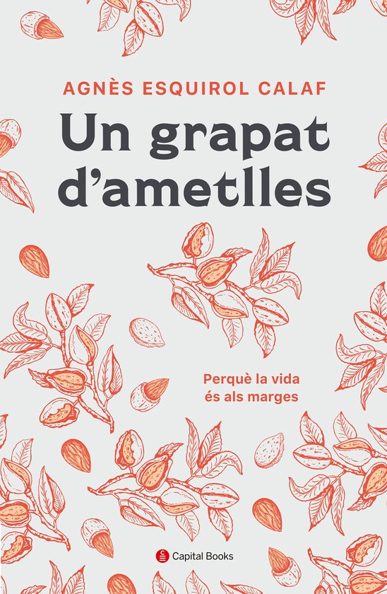 Boekomslag 'Un grapat d'ametlles' van Agnès Esquirol Calaf met oranje amandel-illustraties op een lichtgrijze achtergrond.