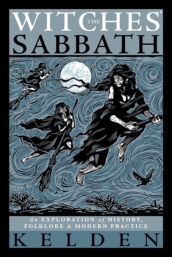 Het boek 'The Witches' Sabbath' toont drie heksen die op bezems vliegen onder een volle maan, met de tekst 'An Exploration of History, Folklore & Modern Practice' en de naam KELDEN.