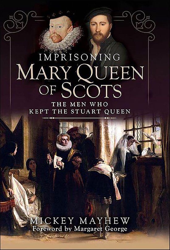 Imprisoning Mary Queen of Scots - cover